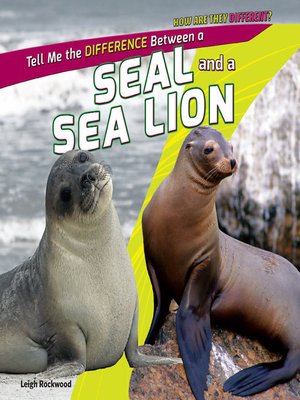 cover image of Tell Me the Difference Between a Seal and a Sea Lion